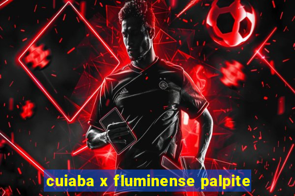 cuiaba x fluminense palpite